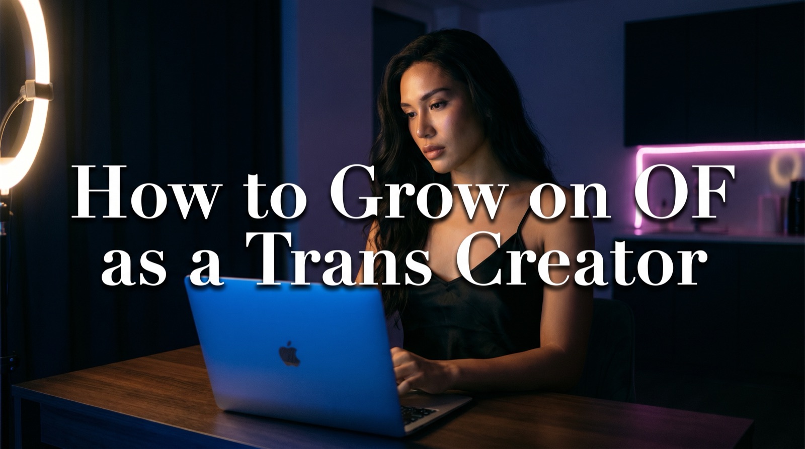 How to Grow on OnlyFans as a Trans Creator in 2026 - Transcending Agency