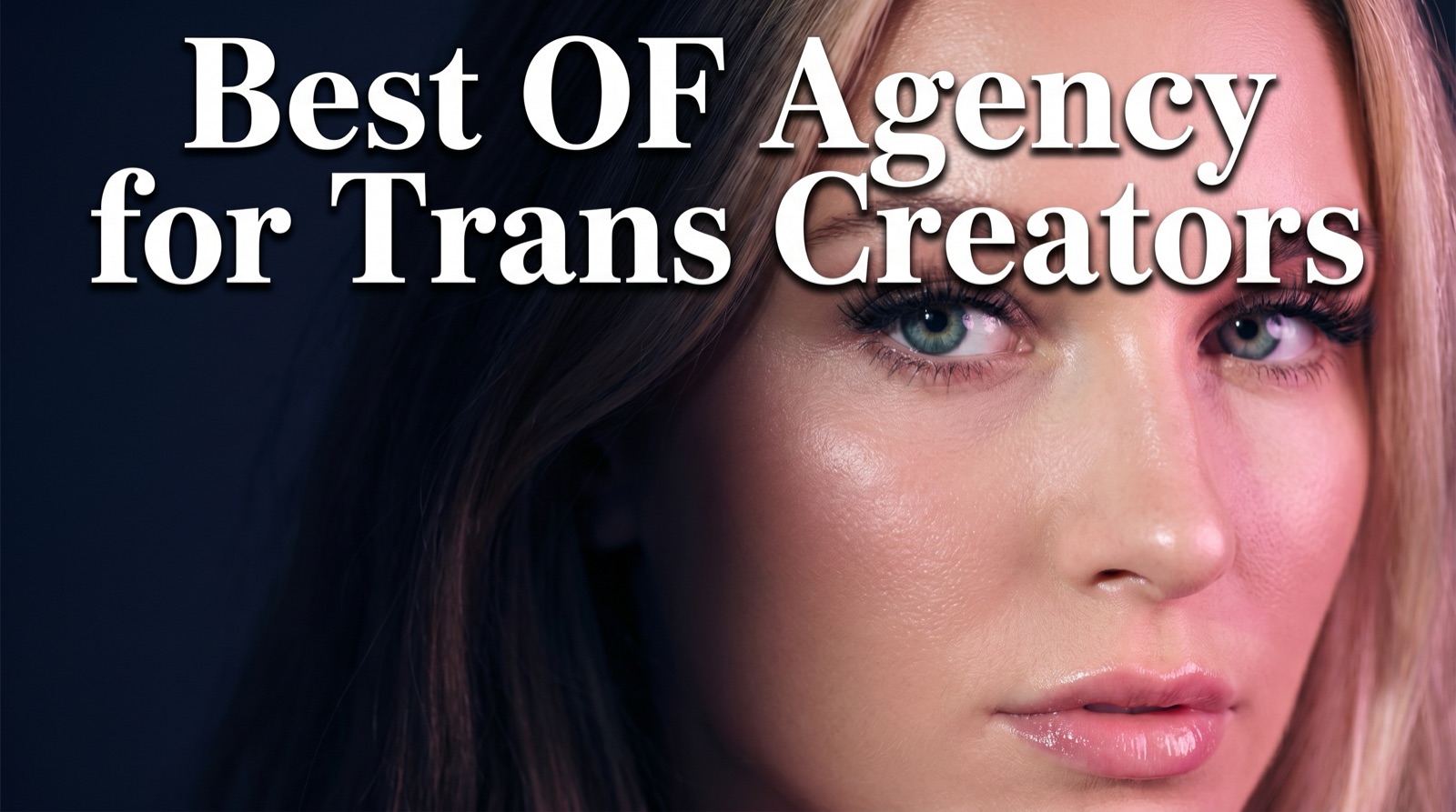 Best OnlyFans Agency for Trans Creators - Transcending Agency